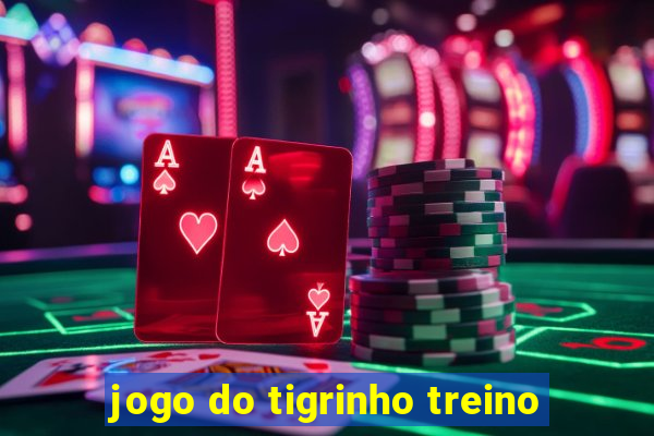 jogo do tigrinho treino