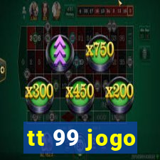 tt 99 jogo