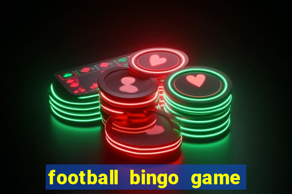 football bingo game - play now