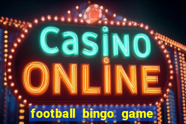 football bingo game - play now