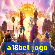 a18bet jogo