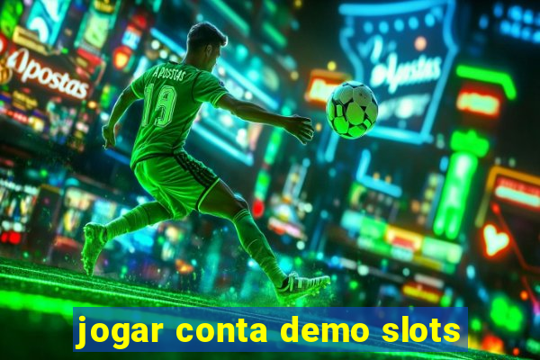 jogar conta demo slots