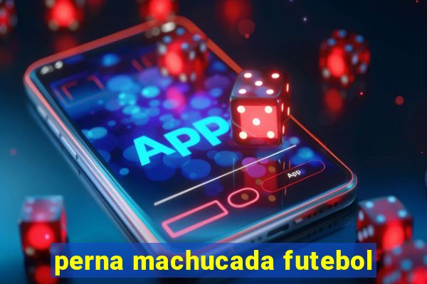 perna machucada futebol