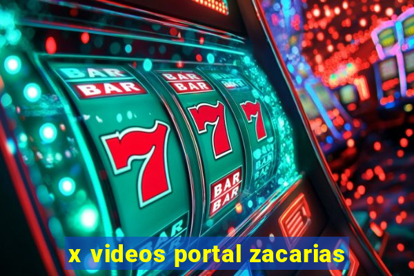 x videos portal zacarias