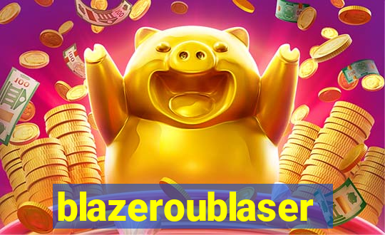 blazeroublaser