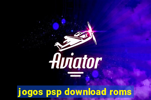 jogos psp download roms