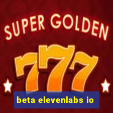 beta elevenlabs io