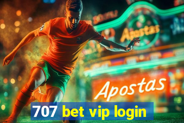 707 bet vip login