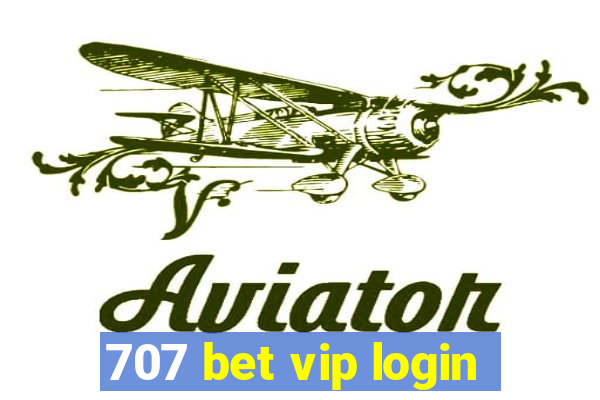 707 bet vip login