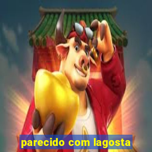 parecido com lagosta