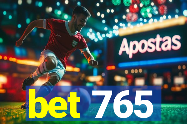 bet 765