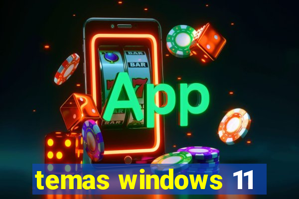 temas windows 11