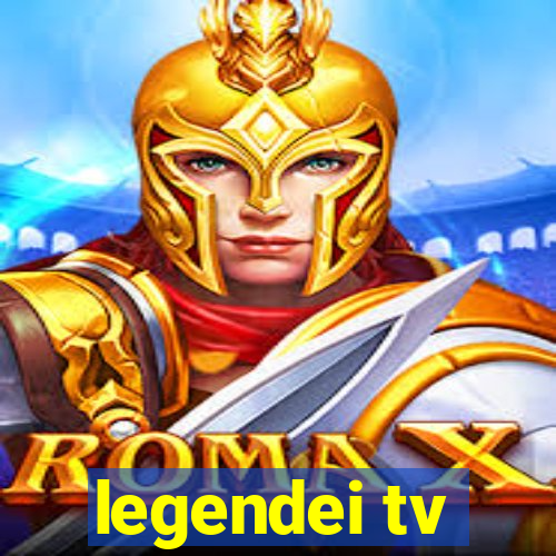 legendei tv