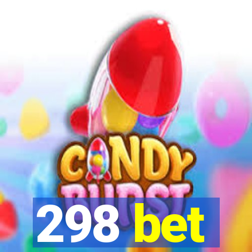 298 bet