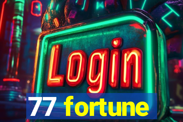 77 fortune