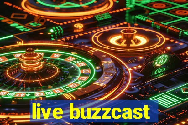 live buzzcast