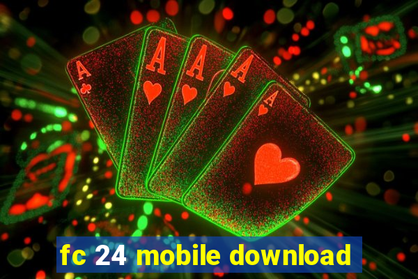 fc 24 mobile download