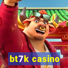 bt7k casino