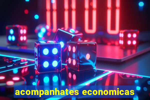 acompanhates economicas