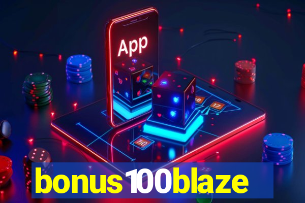 bonus100blaze