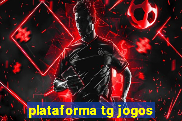 plataforma tg jogos