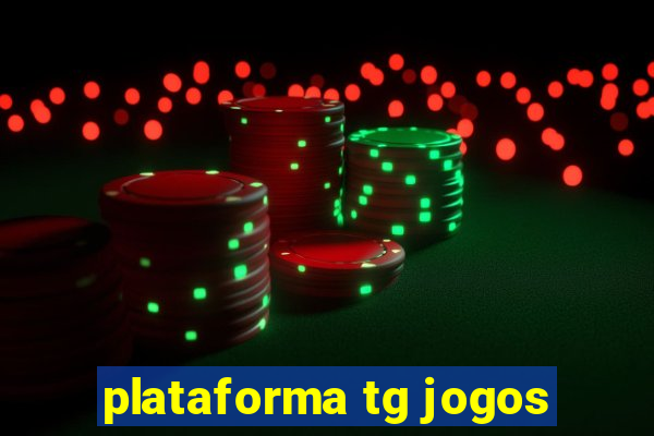 plataforma tg jogos