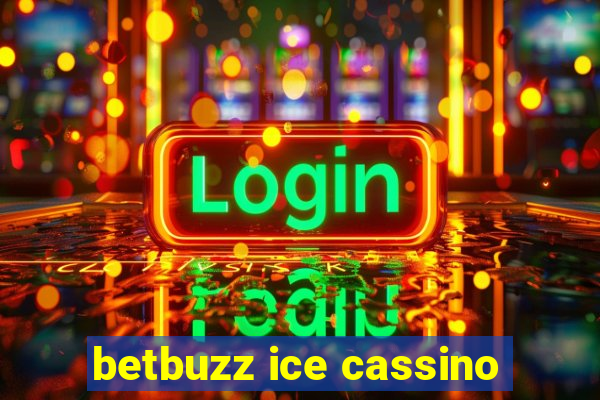 betbuzz ice cassino