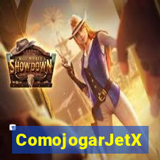 ComojogarJetX