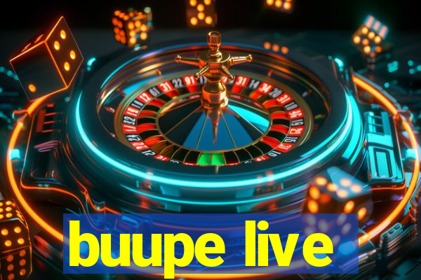 buupe live