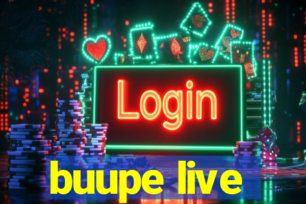 buupe live