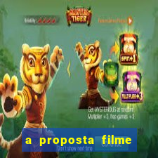 a proposta filme completo dublado topflix