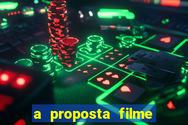 a proposta filme completo dublado topflix