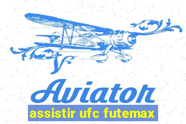 assistir ufc futemax