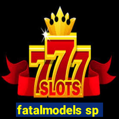 fatalmodels sp