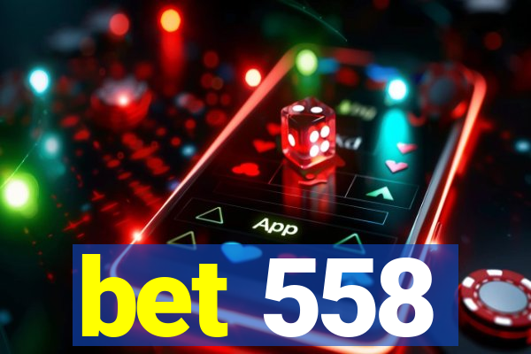 bet 558