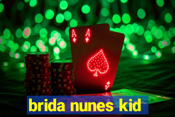 brida nunes kid