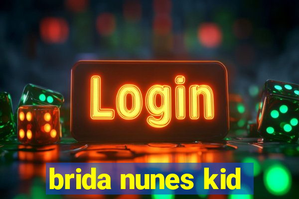 brida nunes kid