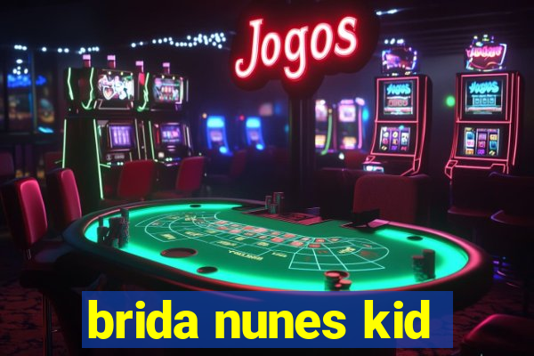 brida nunes kid