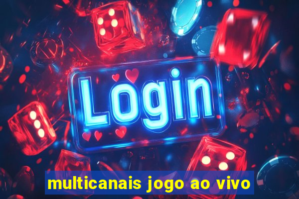 multicanais jogo ao vivo