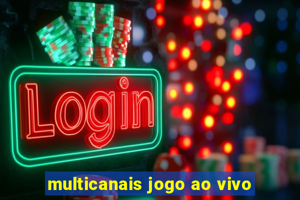 multicanais jogo ao vivo