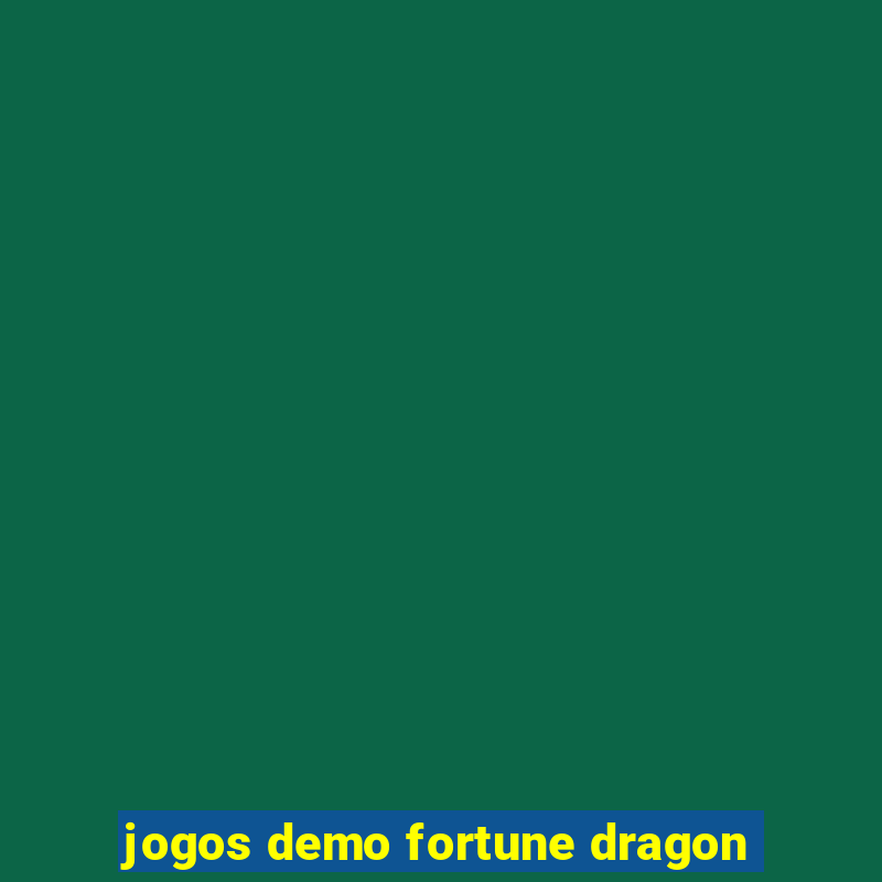 jogos demo fortune dragon