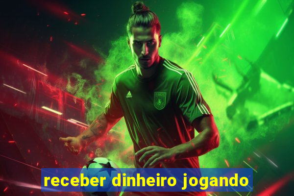 receber dinheiro jogando