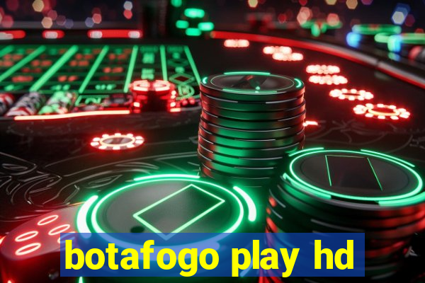 botafogo play hd