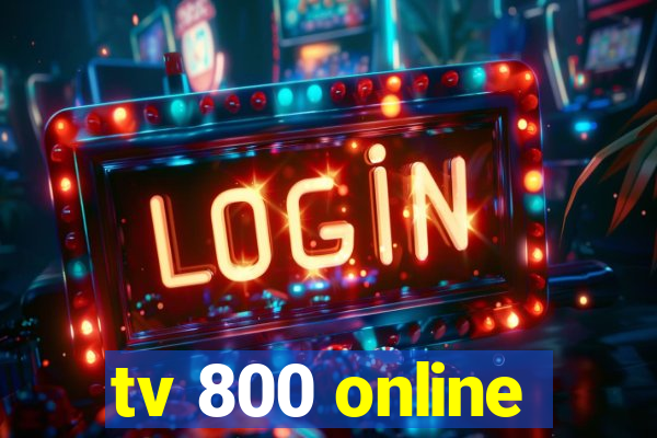 tv 800 online