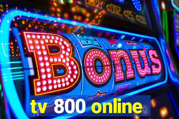 tv 800 online