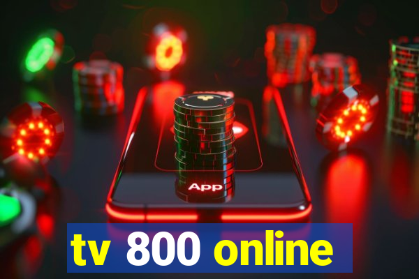 tv 800 online