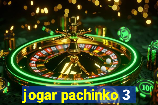 jogar pachinko 3