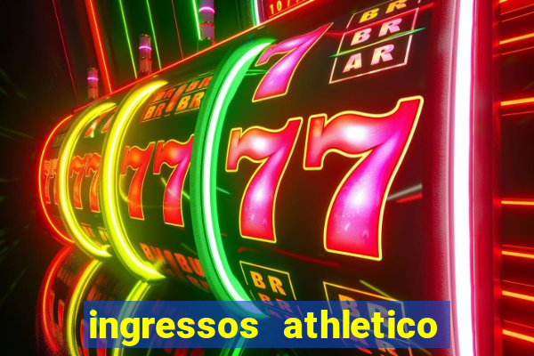 ingressos athletico x flamengo