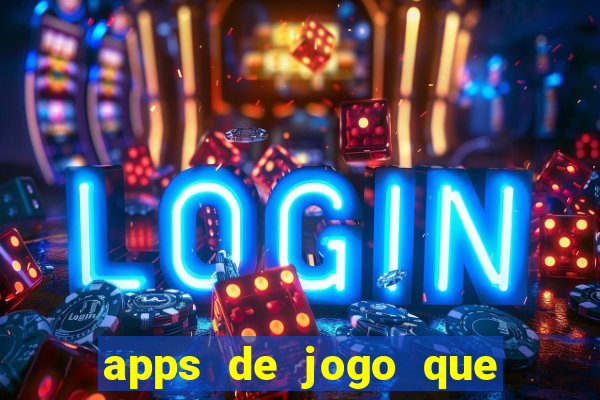 apps de jogo que ganha dinheiro