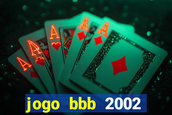 jogo bbb 2002 download android